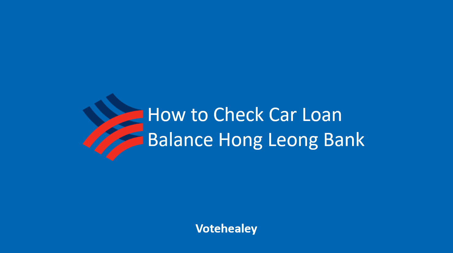 How to Check Car Loan Balance Hong Leong Bank