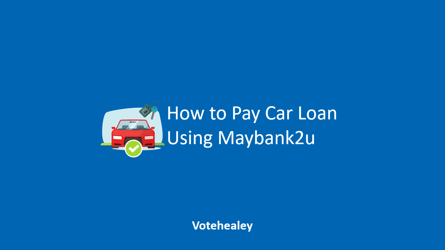 How to Pay Car Loan Using Maybank2u
