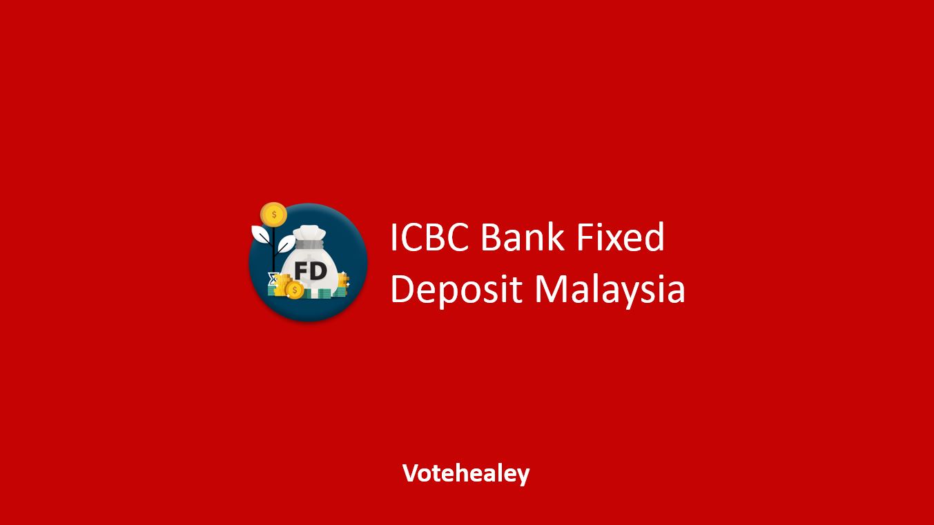 ICBC Bank Fixed Deposit Malaysia