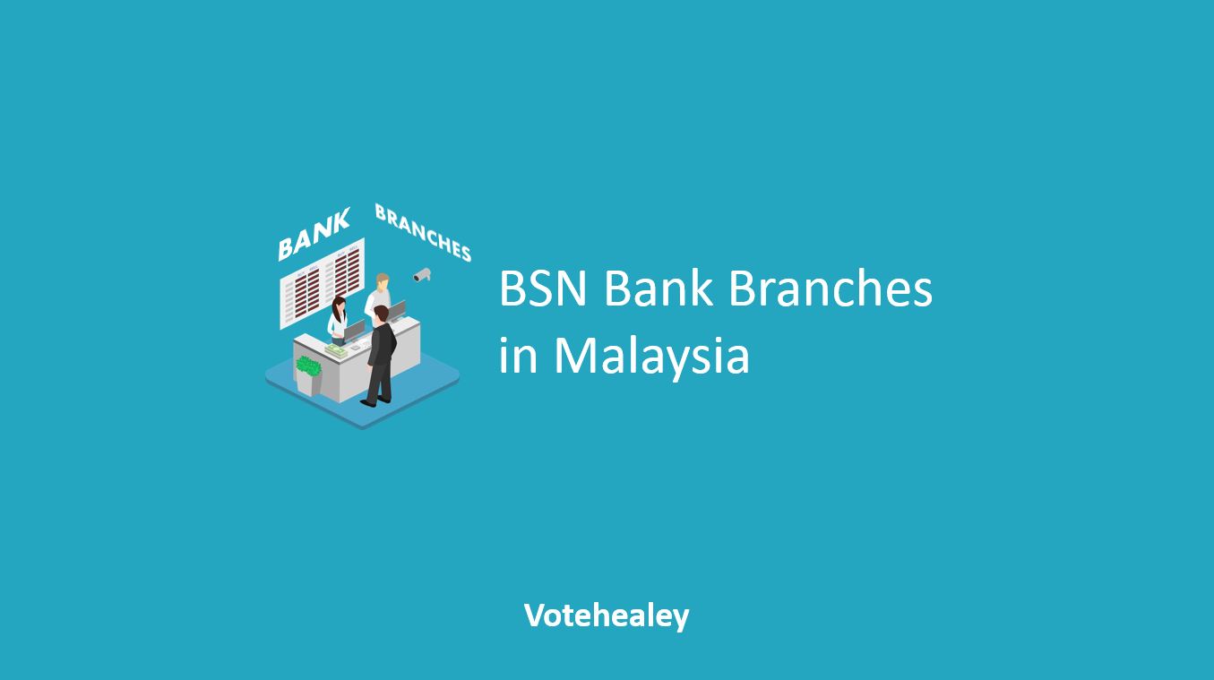 BSN Bank Branches in Malaysia