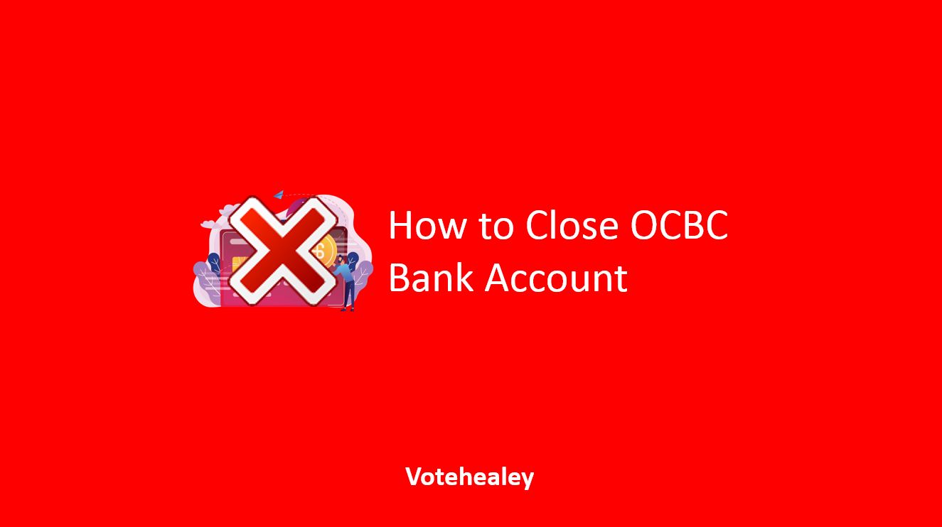 How to Close OCBC Bank Account
